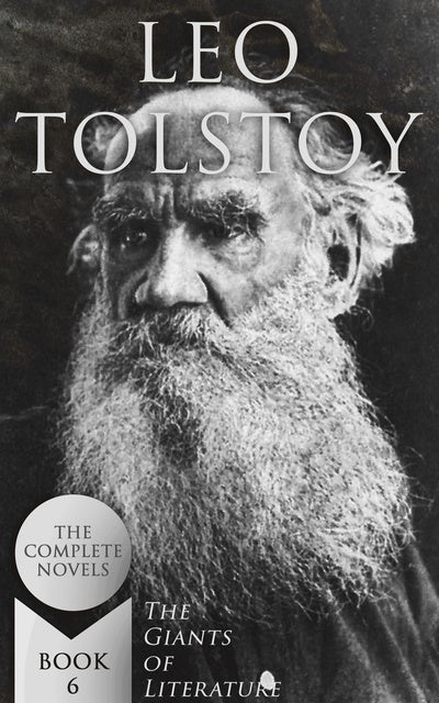 Leo Tolstoy The Complete Novels The Giants Of Literature Book