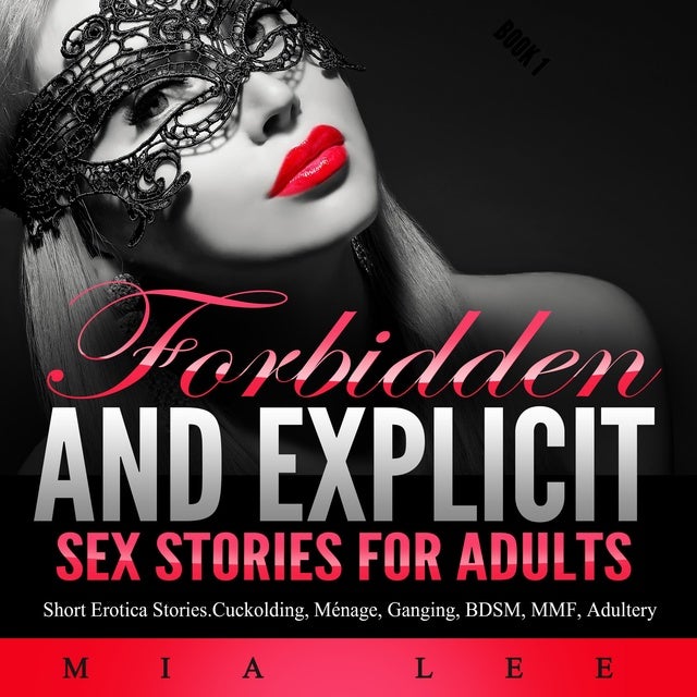 Forbidden And Explicit Sex Stories For Adults 15 Short Sex Stories For