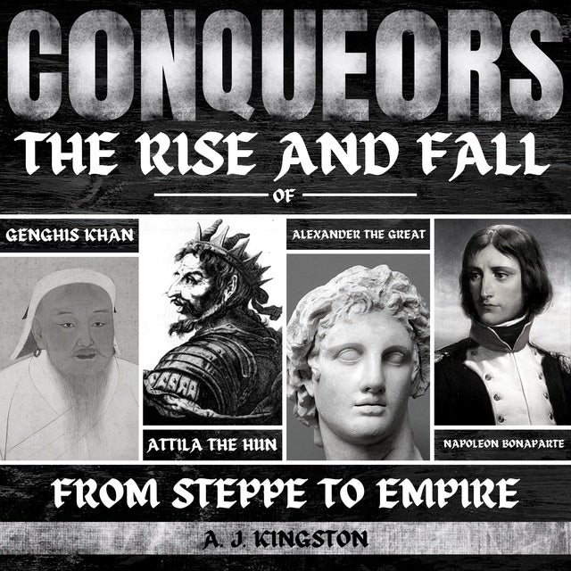 Conquerors From Steppe To Empire The Rise And Fall Of Genghis Khan