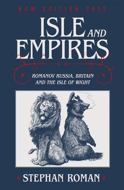 Isle And Empires Romanov Russia Britain And The Isle Of Wight E Bok