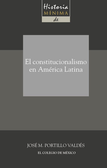 Historia mínima del constitucionalismo en América latina eBook José