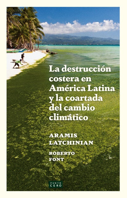 La destrucción costera en América Latina y la coartada del cambio