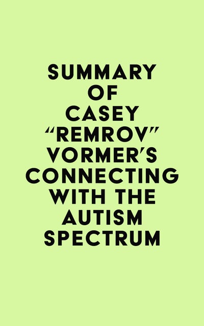 Summary Of Casey Remrov Vormer S Connecting With The Autism Spectrum