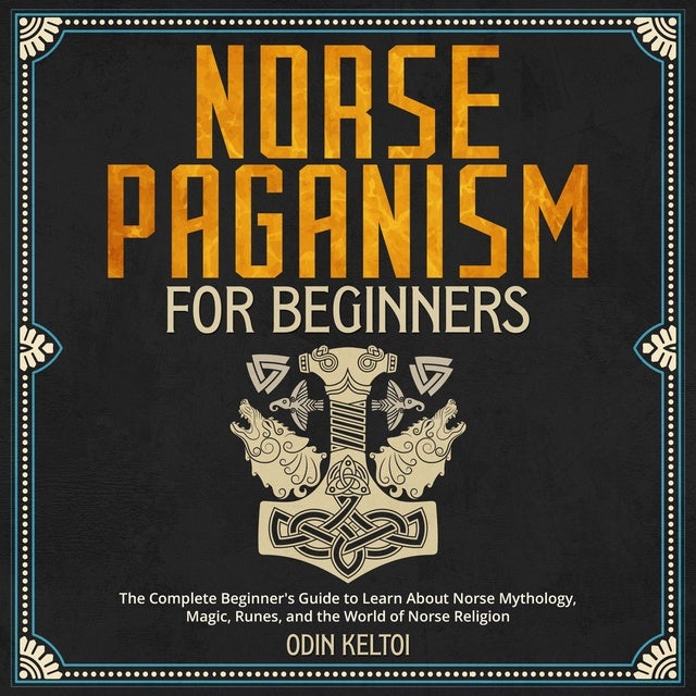 Norse Paganism For Beginners The Complete Beginner S Guide To Learn