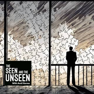 The Seen and the Unseen - hosted by Amit Varma