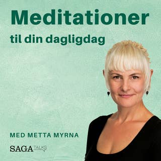 Meditationer til din dagligdag med Metta Myrna