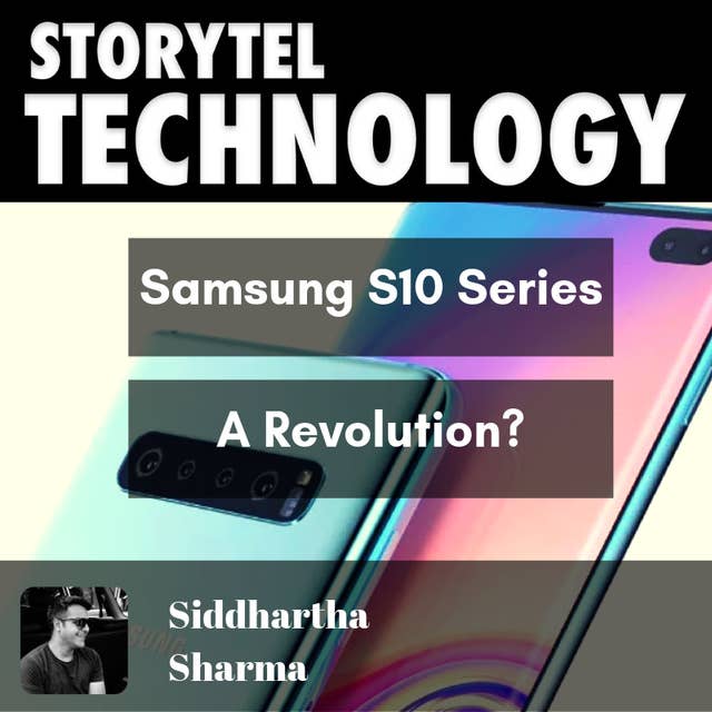 18: Storytel Tech Podcast - Is Samsung S10 series a revolution?
