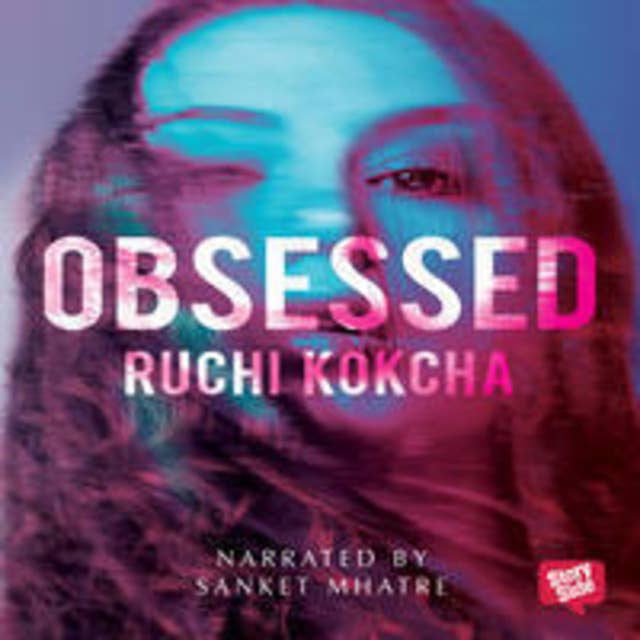 4: Sanket Mhatre on Obsessed, written by Ruchi Kokcha