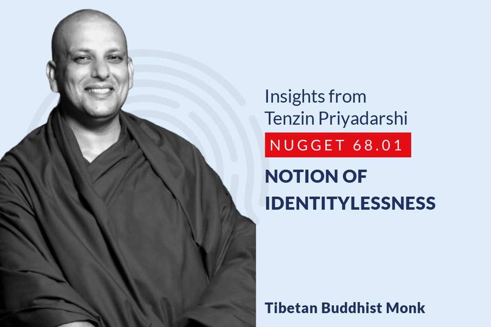 640: 68.01 Tenzin Priyadarshi - Notion of identitylessness