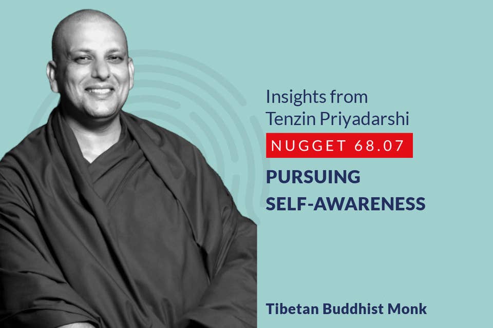 640: 68.07 Tenzin Priyadarshi - Pursuing self-awareness
