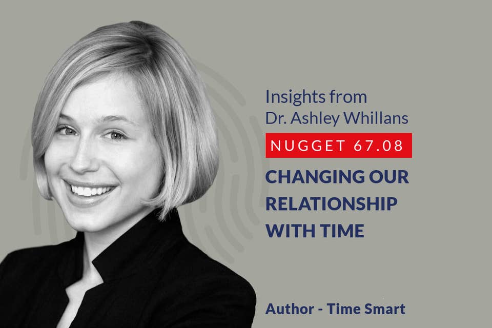 639: 67.08 Ashley Whillans - Changing our relationship with time