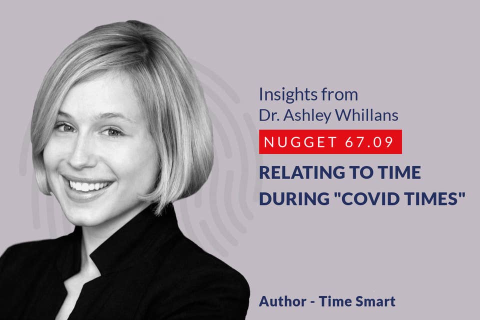 639: 67.09 Ashley Whillans - Relating to time during "Covid times"