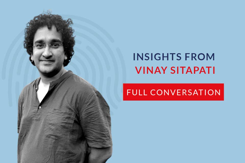 638: EP2.00 Vinay Sitapati - The full conversation