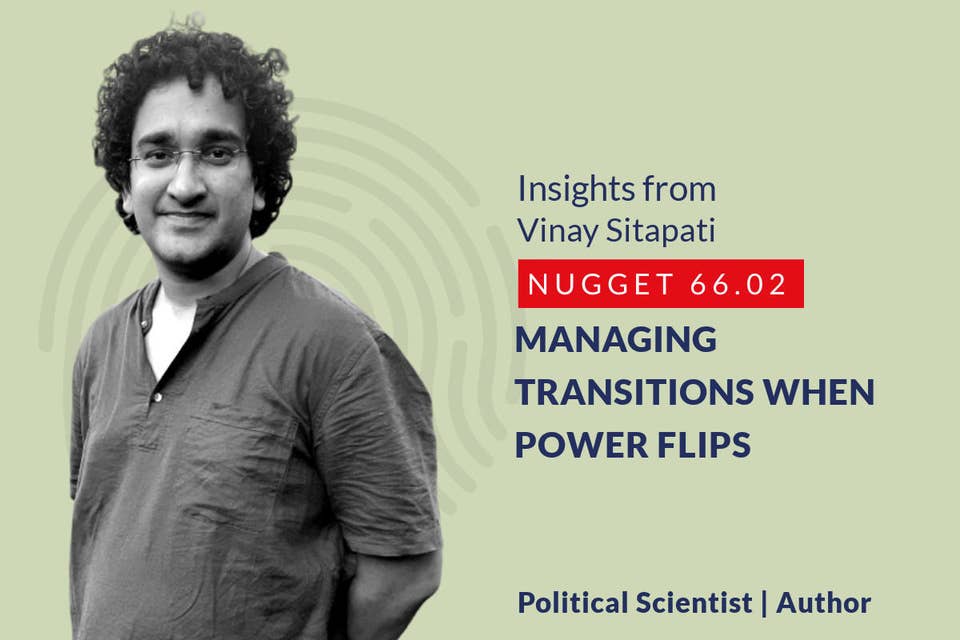 638: EP2.02 Vinay Sitapati - Managing transitions when power flips