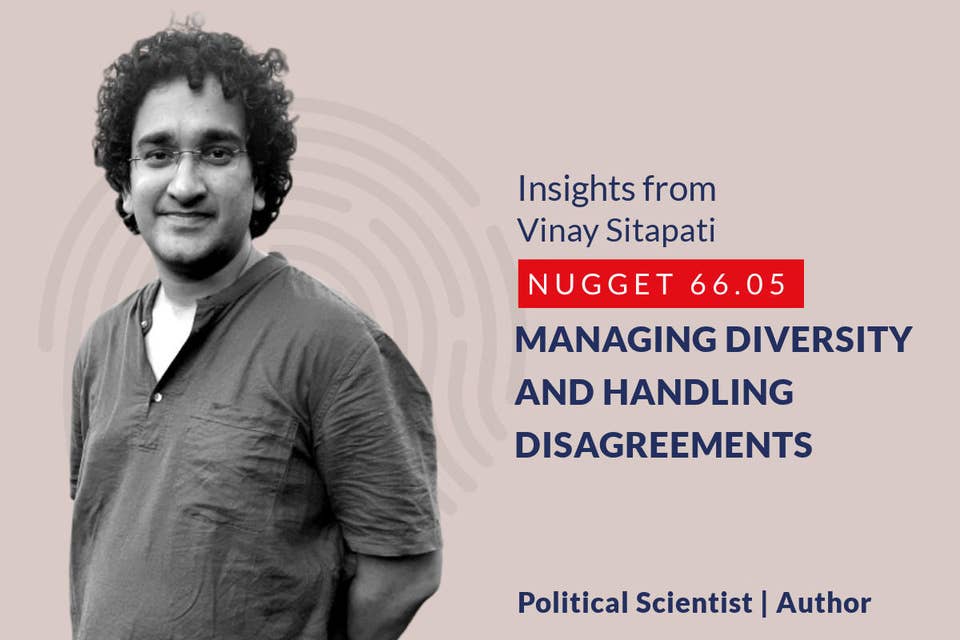638: EP2.05 Vinay Sitapati - Managing diversity and handling disagreements
