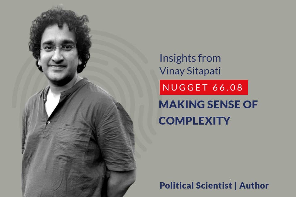638: EP2.08 Vinay Sitapati - Making sense of complexity