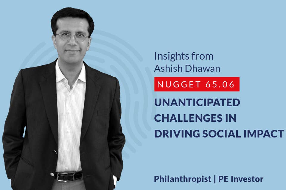 637: 65.06 Ashish Dhawan - Unanticipated challenges in driving Social Impact