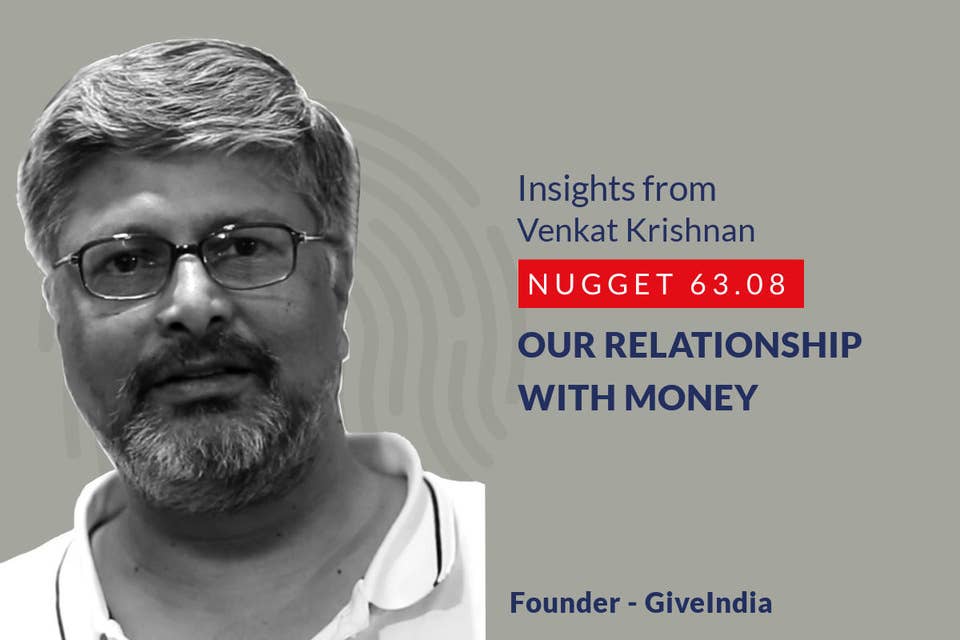 635: 63.08 Venkat Krishnan - Our relationship with money