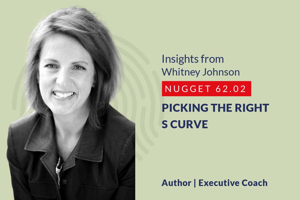 634: 62.02 Whitney Johnson – Picking the right S curve