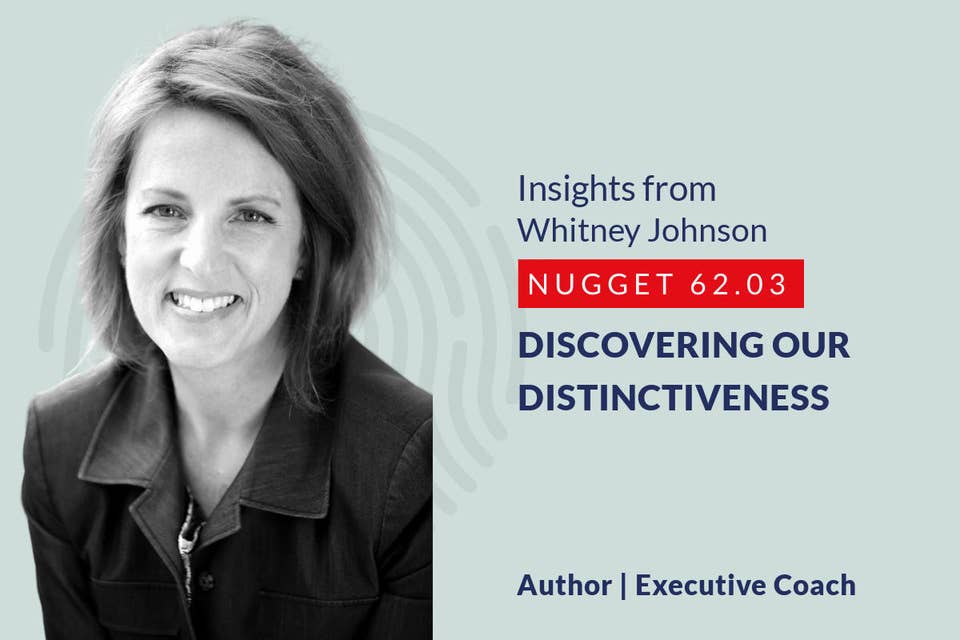 634: 62.03 Whitney Johnson – Discovering our distinctiveness