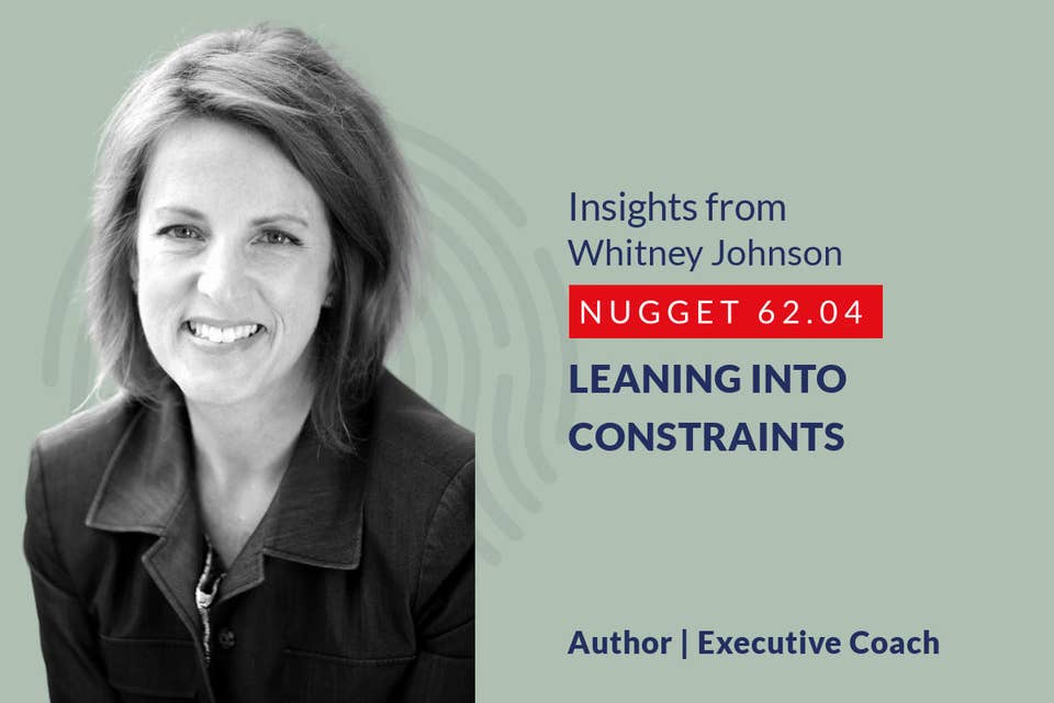 634: 62.04 Whitney Johnson – Leaning into constraints