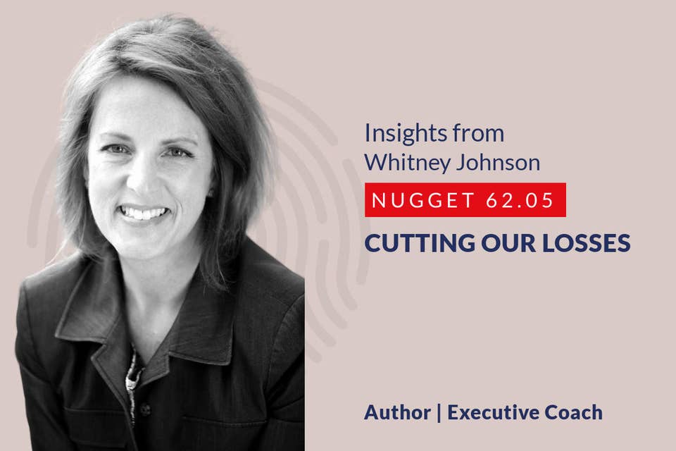634: 62.05 Whitney Johnson – Cutting our losses