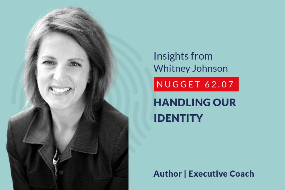 634: 62.07 Whitney Johnson – Handling our identity