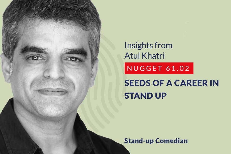 633: 61.02 Atul Khatri - Seeds of a career in Stand up