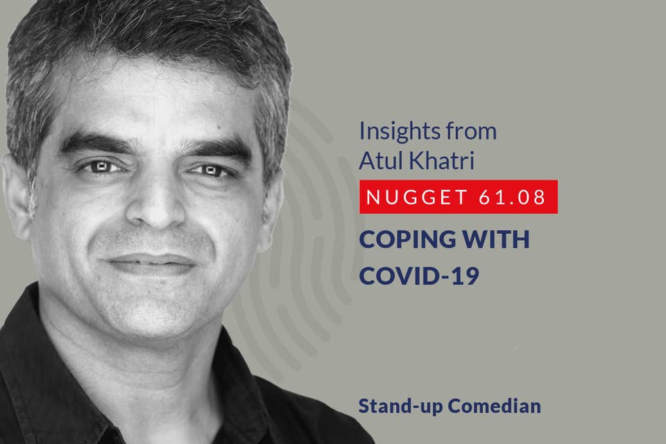 633: 61.08 Atul Khatri - Coping with Covid-19
