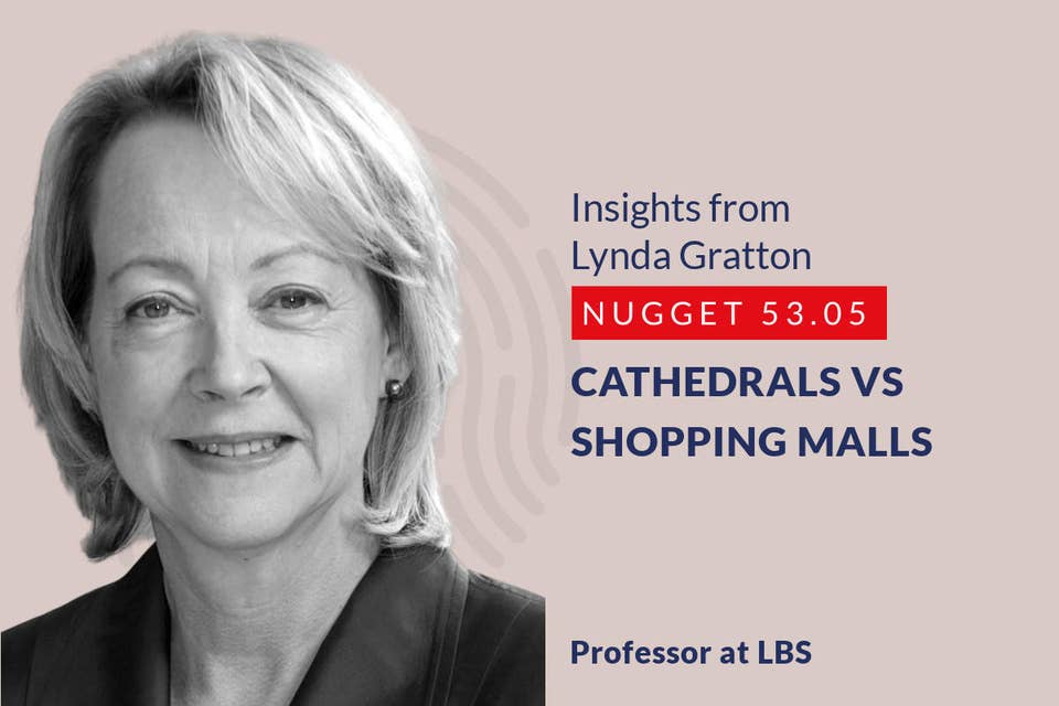 560: 53.05 Lynda Gratton - Cathedrals versus Shopping malls
