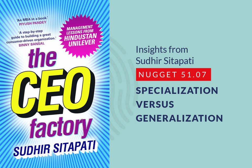 540: 51.07 Sudhir Sitapati - Specialization versus Generalization