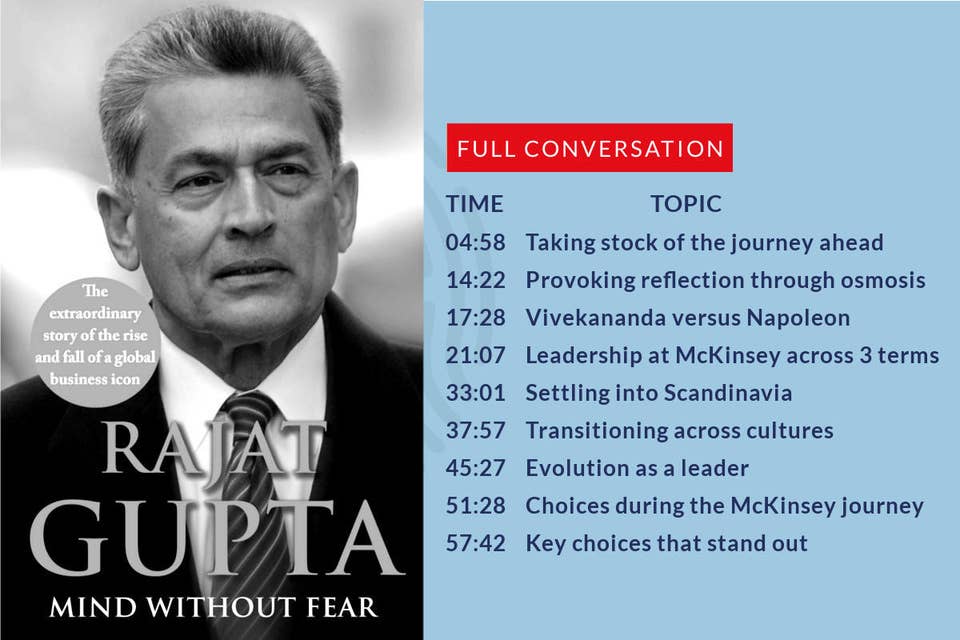 463: 43.00 Rajat Gupta - Insights from his journey at McKinsey and his book - Mind without Fear