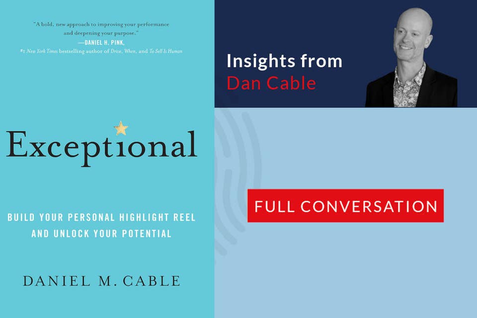 647: 75.00 Dan Cable on Unlocking Our Best Self: Reflections through Life's Highlights