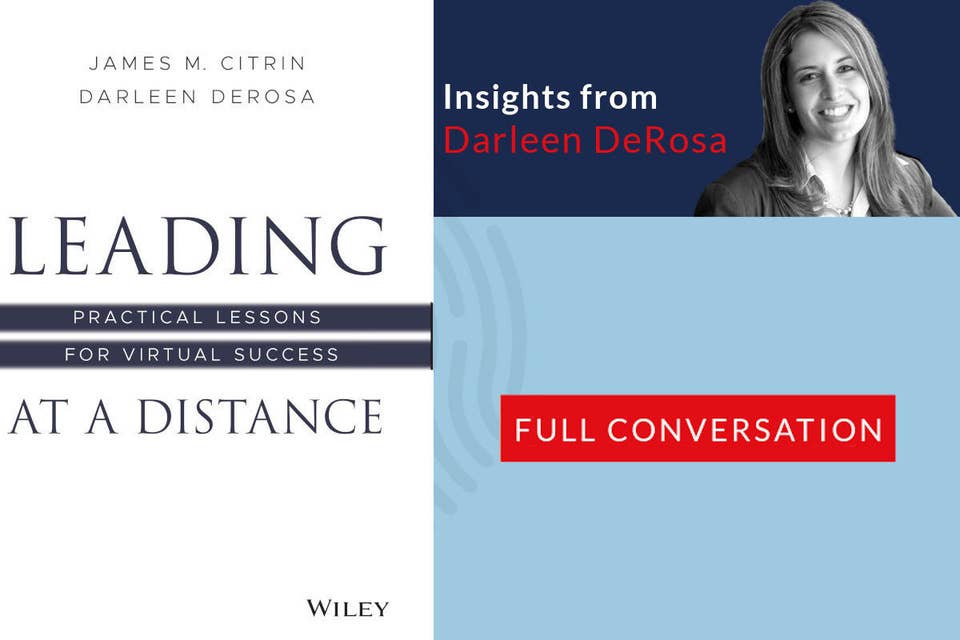 649: 77.00 Darleen DeRosa on her book - Leading at a distance - Lessons on Virtual Leadership