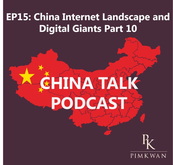 EP15: China Internet Landscape and Digital Giants Part 10