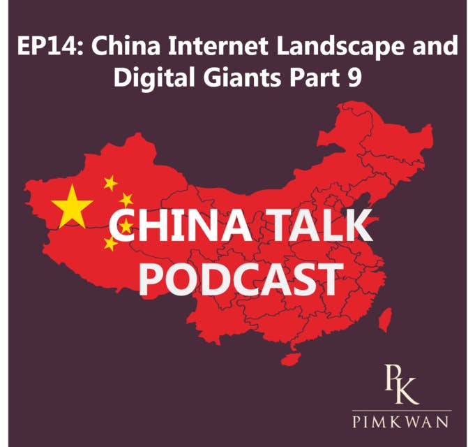 EP14: China Internet Landscape and Digital Giants Part 9