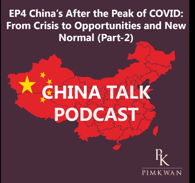 EP4: China’s After the Peak of COVID19: From crisis to opportunities and New Normal Part 2