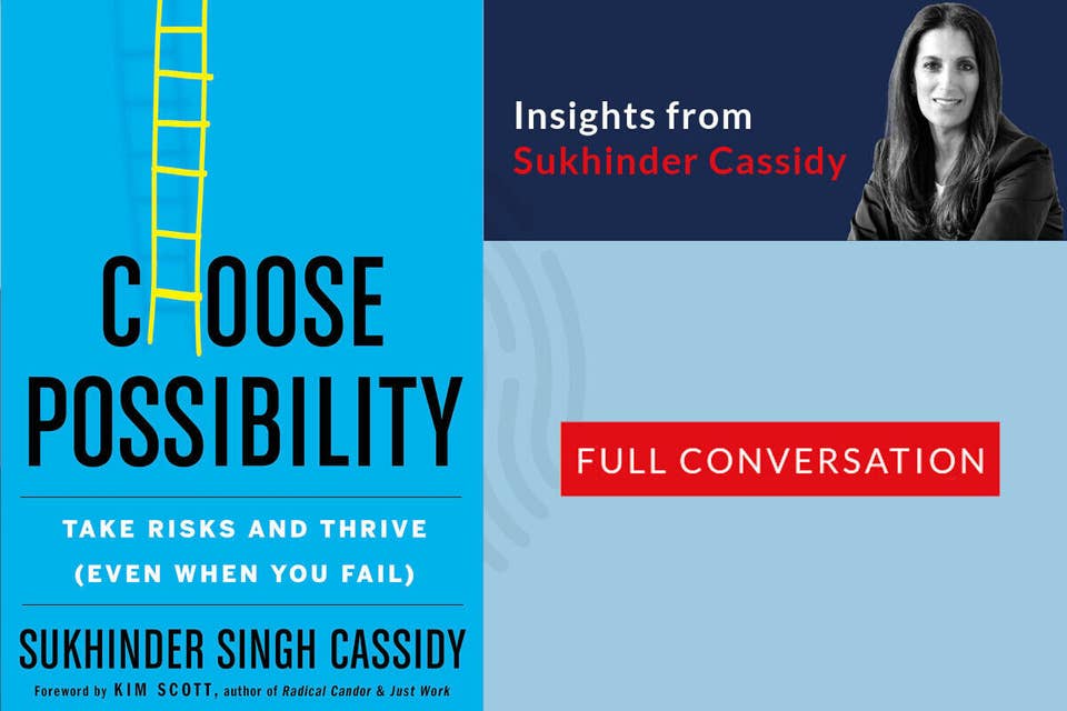 654: 82.00 Sukhinder Sing Cassidy on her book - Choosing Possibility - How to master risk and thrive