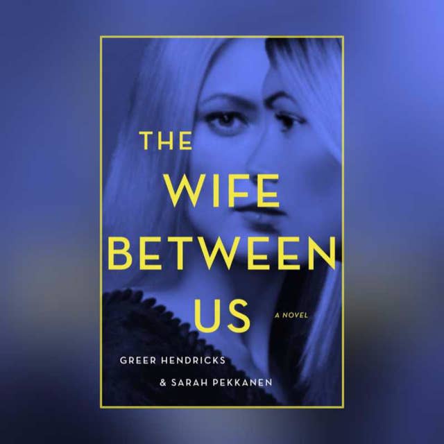 2. The Wife Between Us - Buku Ini Isinya Plot Twist Melulu