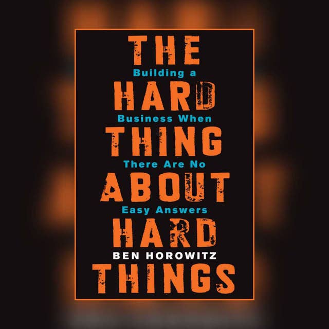 30. Hard Thing About Hard Things - Kitab yang Wajib Dibaca Semua Founder Startup