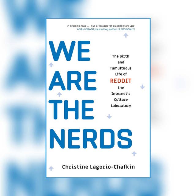 32. We Are The Nerds - Perjalanan Reddit yang Penuh dengan Jatuh Bangun dan Tragedi