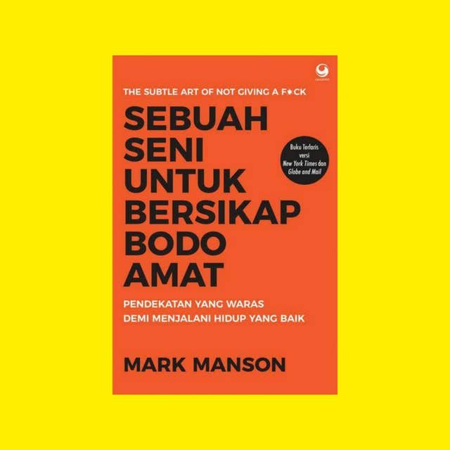 Sebuah Seni Untuk Bersikap Bodo Amat - Mark Manson (Buku Pengembangan Diri)