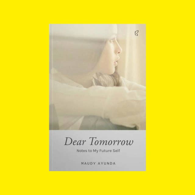 Dear Tomorrow, Sebuah Catatan Untuk Hari Esok Karya Maudy Ayunda