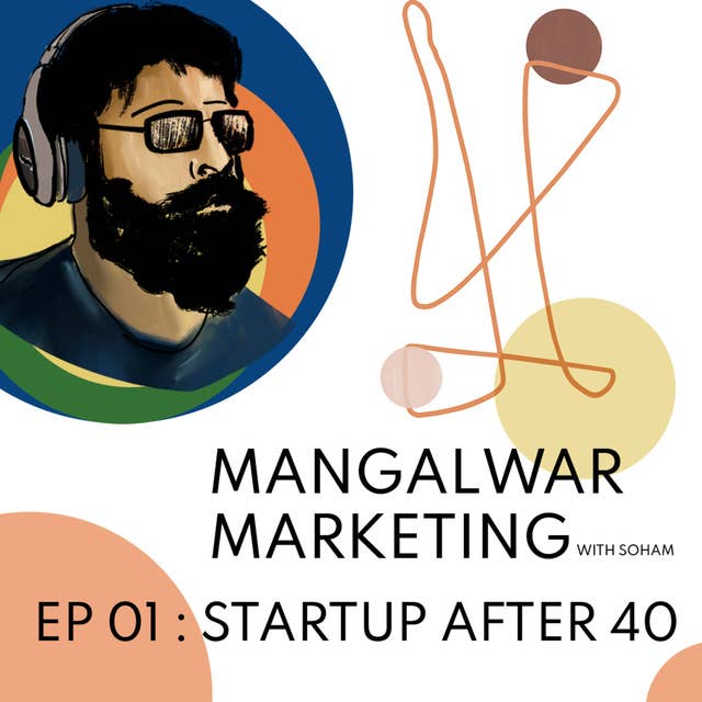 Ep 1 : Startup After 40