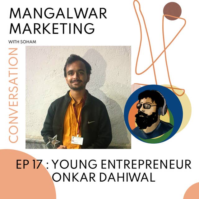 Ep 17 : Conversation with Young & Innovative Entrepreneur Onkar Dahiwal | ScrapMan