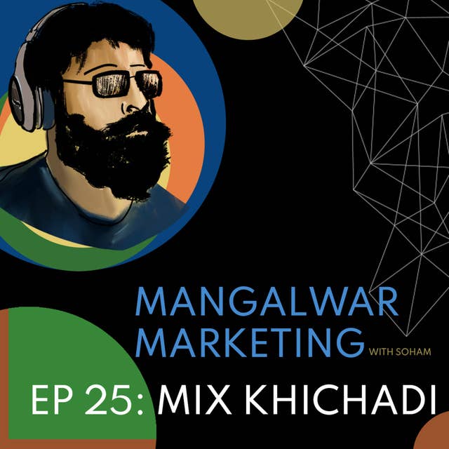 Ep 25 - Mix Khichadi | खिचडी ज्ञान