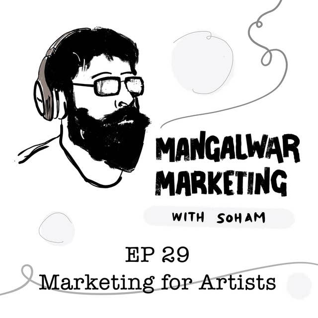 Ep 29 - Marketing for Artists | कलाकारांसाठी मार्केटिंग