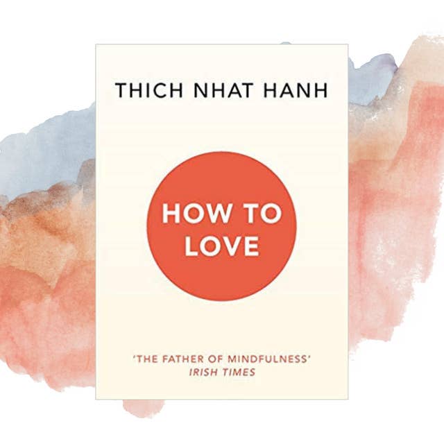 24. Review How To Love - Thich Naht Hanh