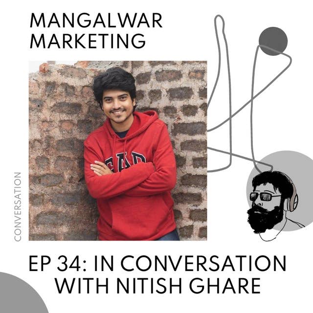 Ep 34 - In conversation with 4th Generation Entrepreneur Nitish Ghare