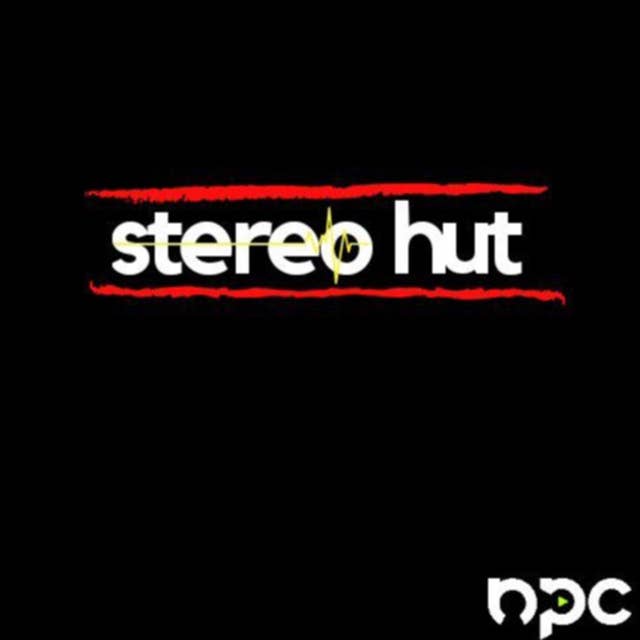 Behind The Scene of Stereo Hut!